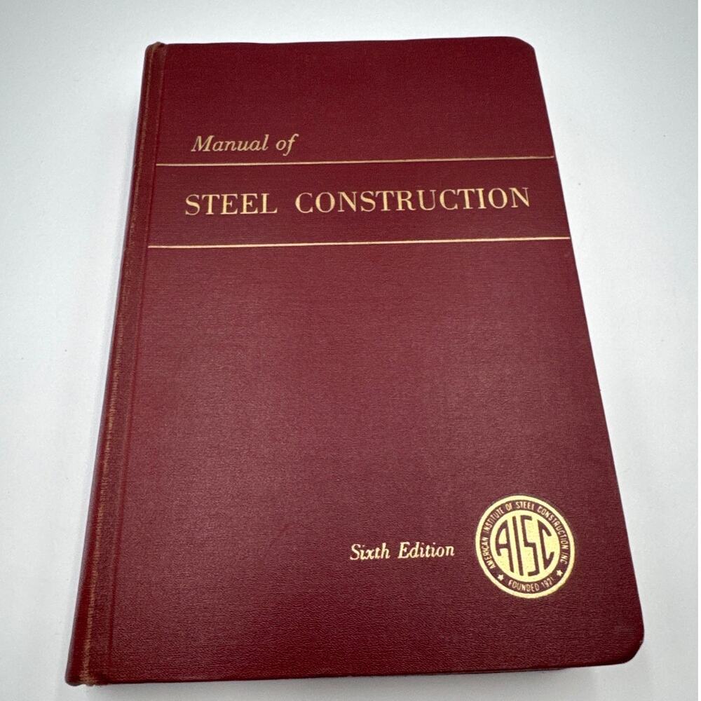 Vintage 1965 Manual Of Steel Construction 6th AISC Engineering Hardcover 1st Rev
